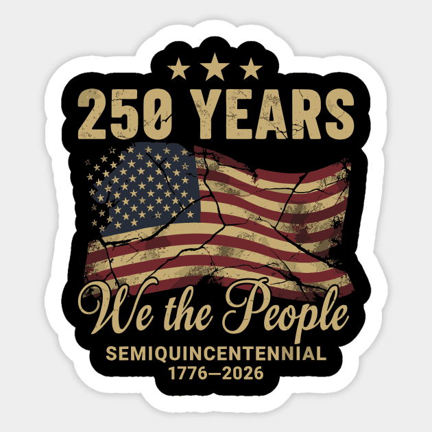 250 Years 1776 2026 We The People Patriotic Semiquincentennial Sticker by Chi's Store 1